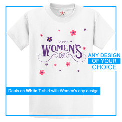 Custom Printed Women's Day White T-Shirt Personalised Your Tee With Your Own Artwork